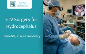 ETV Surgery for Hydrocephalus: Benefits, Risks & Recovery